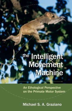 The Intelligent Movement Machine (eBook, PDF) - Graziano, Michael