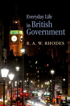 Everyday Life in British Government (eBook, ePUB) - Rhodes, R. A. W.