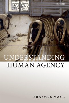 Understanding Human Agency (eBook, PDF) - Mayr, Erasmus