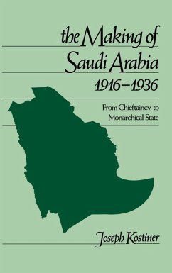The Making of Saudi Arabia, 1916-1936 (eBook, PDF) - Kostiner, Joseph