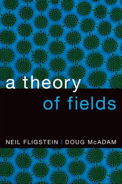 A Theory of Fields (eBook, PDF) - Fligstein, Neil; Mcadam, Doug