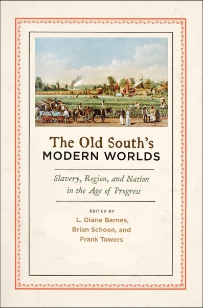 The Old South's Modern Worlds (eBook, PDF) The Old South's Modern Worlds (eBook, PDF)