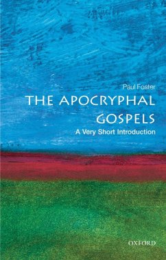 The Apocryphal Gospels: A Very Short Introduction (eBook, ePUB) - Foster, Paul