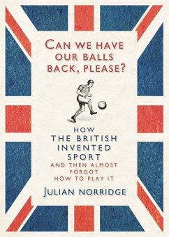 Can We Have Our Balls Back, Please? (eBook, ePUB) - Norridge, Julian