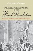 Policing Public Opinion in the French Revolution (eBook, PDF)