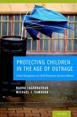 Protecting Children in the Age of Outrage (eBook, PDF)