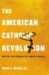 The American Catholic Revolution... - Bild 1