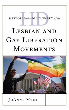 Historical Dictionary of the Lesbian and Gay Liberation Movements - Myers, Joanne