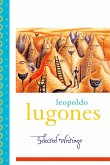 Leopold Lugones--Selected Writings (eBook, PDF)