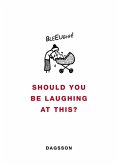 Should You be Laughing at This? (eBook, ePUB)
