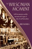 The Wilsonian Moment (eBook, PDF)