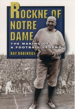Rockne of Notre Dame (eBook, PDF) - Robinson, Ray