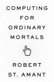 Computing for Ordinary Mortals (eBook, PDF)