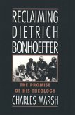 Reclaiming Dietrich Bonhoeffer (eBook, PDF)