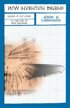 How Invention Begins (eBook, ePUB) - Lienhard, John H.