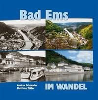 Bad Ems - im Wandel - Schneider, Andrea; Zöller, Matthias