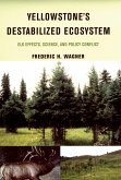 Yellowstone's Destabilized Ecosystem (eBook, PDF)