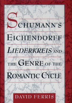 Schumann's Eichendorff Liederkreis and the Genre of the Romantic Cycle (eBook, PDF) - Ferris, David