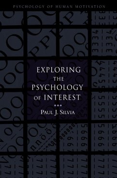 Exploring the Psychology of Interest (eBook, PDF) - Silvia, Paul J.