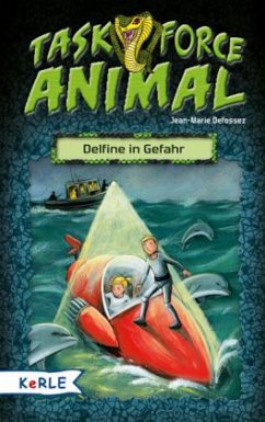 Delfine in Gefahr / Task Force Animal Bd.1 - Defossez, Jean-Marie