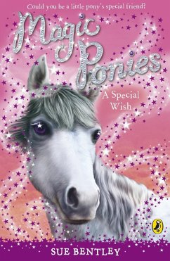 Magic Ponies: A Special Wish (eBook, ePUB) - Bentley, Sue