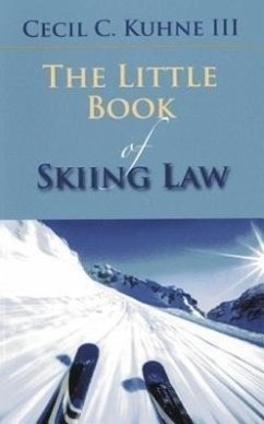 Little Book of Skiing Law - Kuhne, Cecil C.