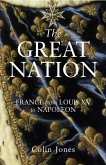 The Great Nation: France from Louis XV to Napoleon (eBook, ePUB)