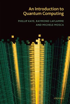 An Introduction to Quantum Computing (eBook, PDF) - Kaye, Phillip; Laflamme, Raymond; Mosca, Michele