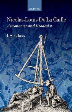 Nicolas-Louis De La Caille, Astronomer and Geodesist (eBook, PDF) - Glass, Ian Stewart