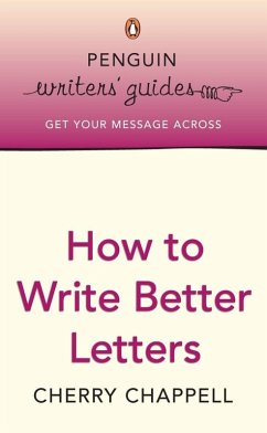 Penguin Writers' Guides: How to Write Better Letters (eBook, ePUB) - Chappell, Cherry