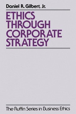 Ethics through Corporate Strategy (eBook, PDF) - Gilbert, Daniel R.