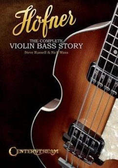 Hofner: The Complete Violin Bass Story - Russell, Steve; Wass, Nick