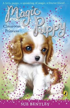 Magic Puppy: Classroom Princess (eBook, ePUB) - Bentley, Sue