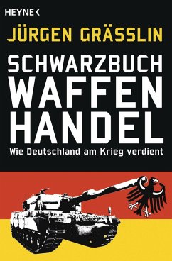 Schwarzbuch Waffenhandel (eBook, ePUB) - Grässlin, Jürgen