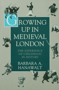 Growing Up in Medieval London (eBook, ePUB) - Hanawalt, Barbara A.