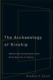 The Archaeology of Kinship: Advancing Interpretation and Contributions to Theory