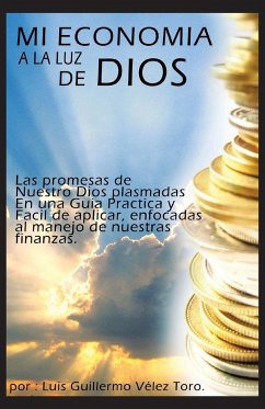 Mi Economia a la Luz de Dios - Toro, Luis Guillermo Velez