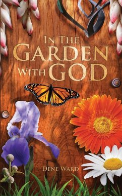 In the Garden with God - Ward, Dene