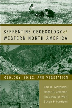 Serpentine Geoecology of Western North America (eBook, PDF) - Alexander, Earl B.; Coleman, Robert G.; Keeler-Wolfe, Todd; Harrison, Susan P.