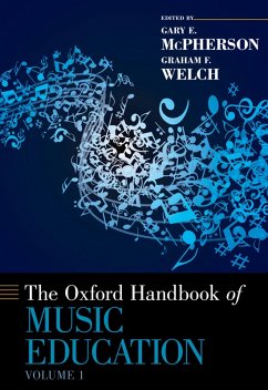 The Oxford Handbook of Music Education, Volume 1 (eBook, PDF)