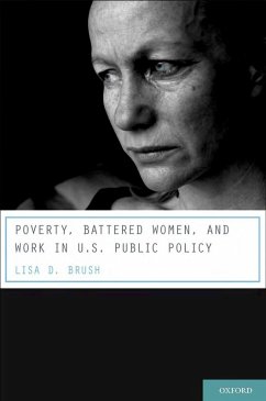 Poverty, Battered Women, and Work in U.S. Public Policy (eBook, PDF) - Brush, Lisa D.