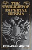 The Twilight of Imperial Russia (eBook, PDF) The Twilight of Imperial Russia (eBook, PDF)