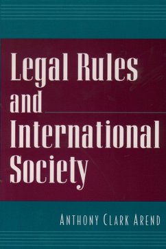 Legal Rules and International Society (eBook, PDF) - Arend, Anthony Clark