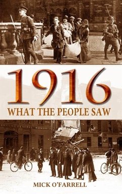 1916: What the People Saw - O'Farrell, Mick