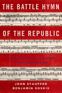 The Battle Hymn of the Republic (eBook, ePUB) - Stauffer, John; Soskis, Benjamin