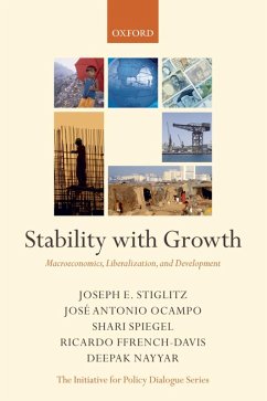 Stability with Growth (eBook, ePUB) - Stiglitz, Joseph; Ocampo, Jos? Antonio; Spiegel, Shari; Ffrench-Davis, Ricardo; Nayyar, Deepak