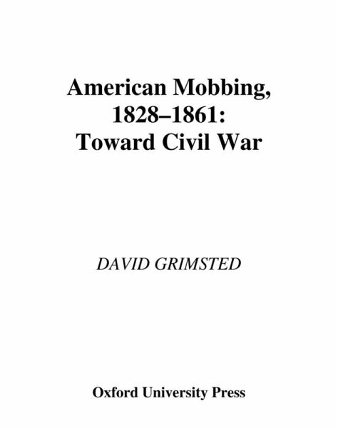 American Mobbing, 1828-1861 (eBook, PDF) American Mobbing, 1828-1861 (eBook, PDF)