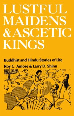 Lustful Maidens and Ascetic Kings (eBook, PDF) - Amore, Roy C.; Shinn, Larry D.