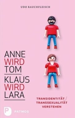 Anne wird Tom - Klaus wird Lara - Rauchfleisch, Udo