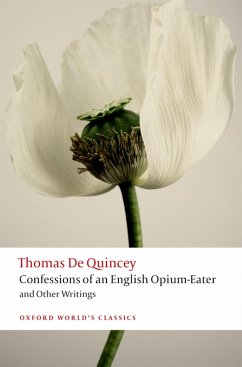 Confessions of an English Opium-Eater and Other Writings (eBook, PDF) - De Quincey, Thomas